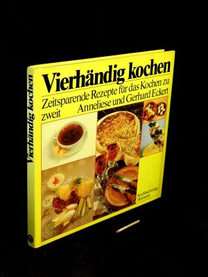 Vierhändig kochen - Zeitsparende, erprobte Rezepte für das Kochen zu zweit -