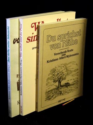 gebrauchtes Buch – Allert-Wybranietz, Kristina - – Wir selbst sind der Preis + Du sprichst von Nähe + Zwei Koffer voller Sehnsucht (3 Bände) -