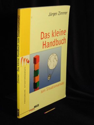 gebrauchtes Buch – Zimmer, Jürgen - – Das kleine Handbuch zum Situationsansatz - aus der Reihe: Praxisreihe Situationsansatz -