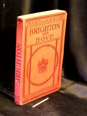 antiquarisches Buch – A pictorial and descriptive guide to Brighton and Hove, the South Downs, Shoreham, Bramber, Lewes, Newhaven, etc. - Plan of Brighton and Hove, and Map of district -