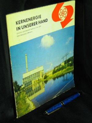 Kernenergie in unserer Hand - Erstes Kernkraftwerk der DDR - Rheinsberg (Mark) -