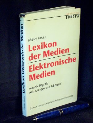 Lexikon der Medien - Elektronische Medien - Aktuelle Begriffe Abkürzungen und Adressen -