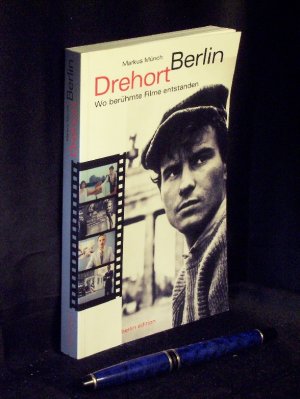 Drehort Berlin - Wo berühmte Filme entstanden -