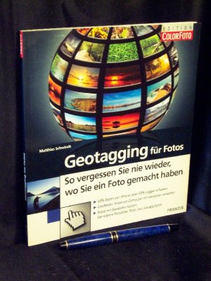 gebrauchtes Buch – Schwindt, Matthias - – Geotagging für Fotos - So vergessen Sie nie wieder, wo Sie ein Foto gemacht haben -