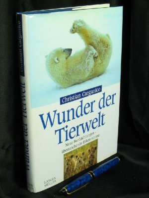 gebrauchtes Buch – Carganico, Christian - – Wunder der Tierwelt - Neue Beobachtungen - überraschende Erkenntnisse -