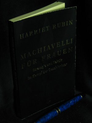 Machiavelli für Frauen - Strategie und Taktik im Kampf der Geschlechter - aus der Reihe: Fischer Taschenbuch - Band: 14683