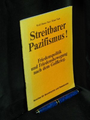 Streitbarer Pazifismus! Friedenspolitik und Friedensbewegung nach dem Golfkrieg -