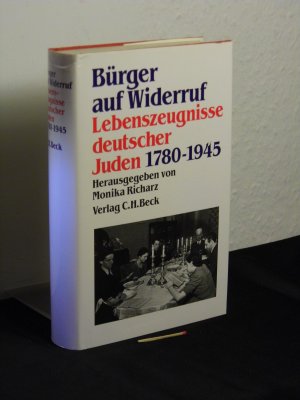 gebrauchtes Buch – Richarz, Monika - – Bürger auf Widerruf - Lebenszeugnisse deutscher Juden 1780-1945 -