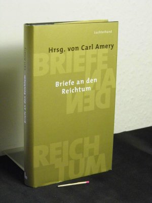 gebrauchtes Buch – Amery, Carl - – Briefe an den Reichtum -