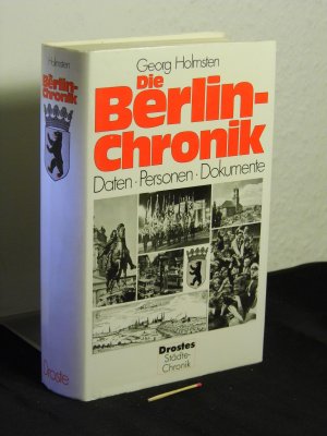 gebrauchtes Buch – Holmsten, Georg - – Die Berlin-Chronik - Daten, Personen, Dokumente - aus der Reihe: Drostes Städte-Chronik -