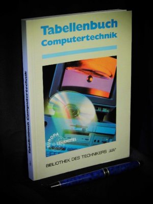 Tabellenbuch Computertechnik - Tabellen Formeln Normenanwendung - aus der Reihe: Bibliothek des Technikers BDT -