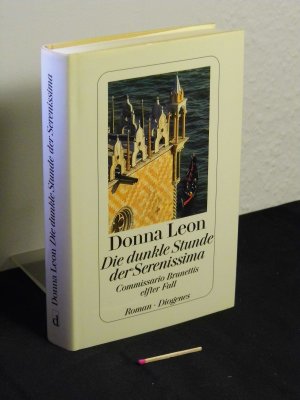 gebrauchtes Buch – Leon, Donna - – Die dunkle Stunde der Serenissima - Commissario Brunettis elfter Fall - Roman -