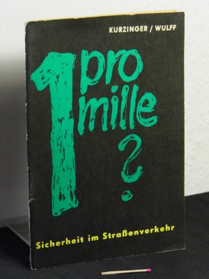 antiquarisches Buch – Kürzinger, Richard und Lothar Wulff - – 1 pro Mille? Alkohol - Gefahr im Strassenverkehr -