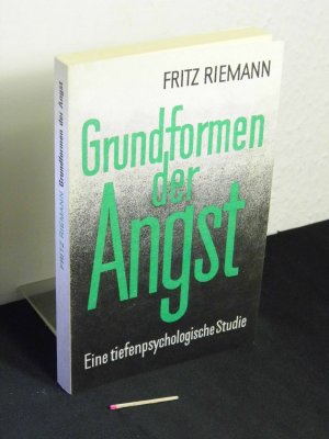 gebrauchtes Buch – Riemann, Fritz - – Grundformen der Angst - Eine tiefenpsychologische Studie -