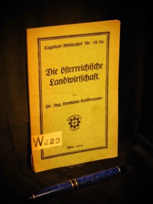 Die österreichische Landwirtschaft - aus der Reihe: Tagblatt-Bibliothek - Band: 78/79