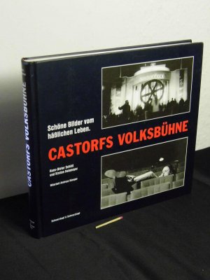 Castorfs Volksbühne - Schöne Bilder vom häßlichen Leben -