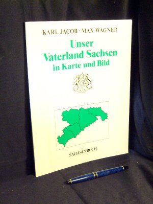 Unser Vaterland Sachsen in Karte und Bild -