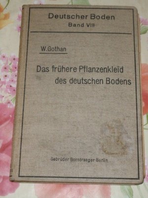 antiquarisches Buch – Walther Gothan – Das  frühere Pflanzenkleid des deutschen Bodens W. Gothan