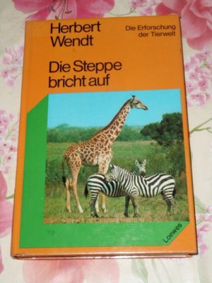 Die Steppe bricht auf (Die Erforschung der Tierwelt)