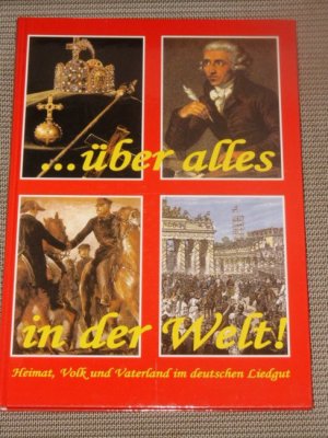 gebrauchtes Buch – Stein, Reinold  – ... über alles in der Welt! : Heimat, Volk und Vaterland im deutschen Liedgut