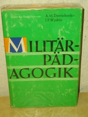 gebrauchtes Buch – A. M. Dantschenko und I – Militärpädagogik unter d. Red. von A. M. Dantschenko ; I. F. Wydrin. [Übers. von K.-D. Uckel ; O. Glitza]