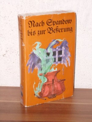 Nach Spandow bis zur Besserung gegen König, Spinnherr u. Bankier - e. Pitaval aus 200 Jahren dt. Geschichte / Peter Kaiser ; Norbert Moc ; Heinz-Peter Zierholz