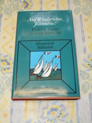 gebrauchtes Buch – Felix Lützkendorf – Auf Wiedersehn, Jeannine! : Ein heiterer Roman aus wenig heiterer Zeit. Ehrenwirth-Bibliothek