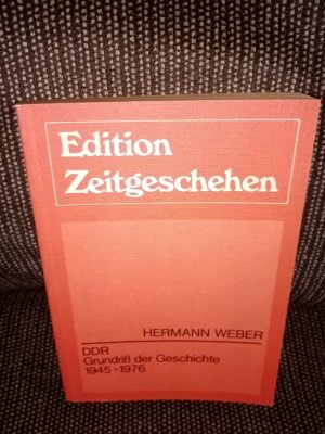 gebrauchtes Buch – Hermann Weber – DDR : Grundriss der Geschichte ; [1945 - 1976]. Edition Zeitgeschehen