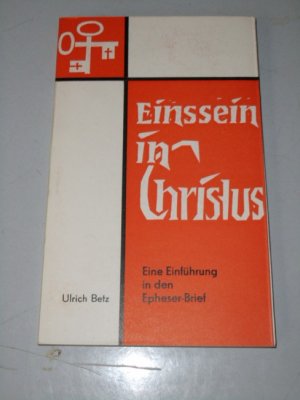 gebrauchtes Buch – Ulrich Betz – Einssein in Christus : e. Einf. in d. Epheserbrief.