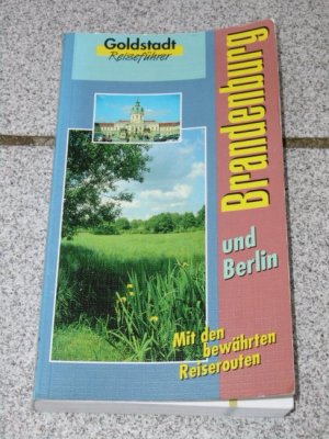 gebrauchtes Buch – Erich Hobusch – Brandenburg und Berlin : sehenswerte Landschaften zwischen Elbe und Oder ; Natur, Kultur, Geschichte, Streckenbeschreibungen, Städte von A - Z, Kurzporträt Berlin ; [mit den bewährten Reiserouten]. [Der vorliegende Text wurde erarb. von Ingrid Aulich ...]