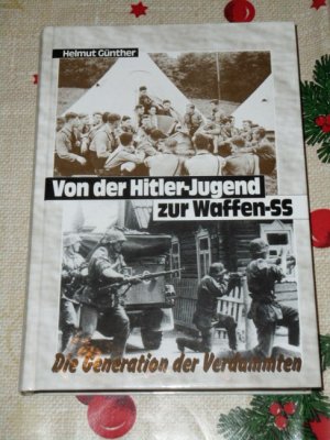 gebrauchtes Buch – Helmut Günther – Von der Hitler-Jugend zur Waffen-SS : die Generation der Verdammten.