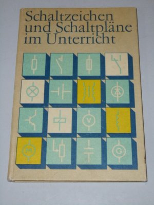 gebrauchtes Buch – Sachs, Conrad  – Schaltzeichen und Schaltpläne im Unterricht : fachl.-method. Hinweise zu d. Fächern Werkunterricht ESP u. Physik. verf. von e. Autorenkollektiv unter Leitung von Conrad Sachs