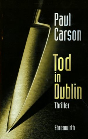 gebrauchtes Buch – Paul Carson – Tod in Dublin : Thriller. Aus dem Engl. von Hubert Straßl