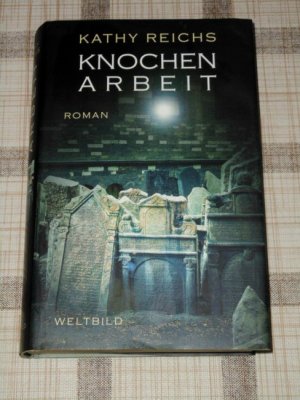 gebrauchtes Buch – Kathy Reichs – Knochenarbeit : Roman. Aus dem Amerikan. von Klaus Berr