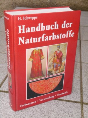 Handbuch der Naturfarbstoffe : Vorkommen, Verwendung, Nachweis