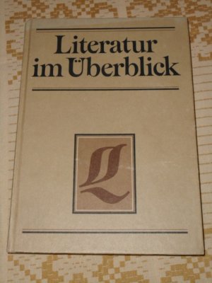 gebrauchtes Buch – Literatur im Überblick von den Anfängen bis zur Gegenwart. Ein Lehrbuch für Schüler der Klassen 7 bis 10.