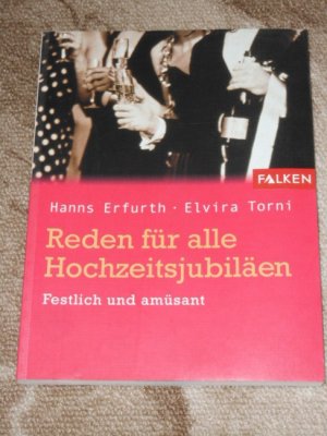 gebrauchtes Buch – Erfurth, Hanns und Elvira Torni – Reden für alle Hochzeitsjubiläen : festlich und amüsant.