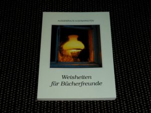 gebrauchtes Buch – Weisheiten für Bücherfreunde : ausgewählte Kostbarkeiten. zsgest. von Rainer Kaune / Reihe ausgewählte Kostbarkeiten ; Nr. 92474