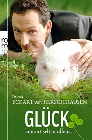 gebrauchtes Buch – Hirschhausen, Eckart von – Glück kommt selten allein ... Rororo ; 62484