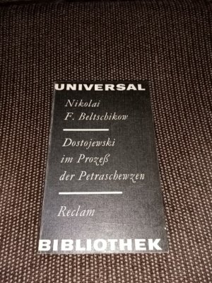 gebrauchtes Buch – Beltschikow, Nikolai F – Dostojewski im Prozess der Petraschewzen : [aus d. Russ.]. Nikolai F. Beltschikow. [Übers. von Eva-Maria Pietsch] / Reclams Universal-Bibliothek ; Bd. 674 : Belletristik