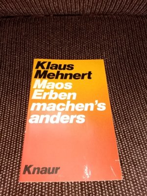 gebrauchtes Buch – Klaus Mehnert – Maos Erben machen's anders. [Vom Autor aktualisiert] / Knaur[-Taschenbücher] ; 3633