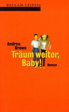 gebrauchtes Buch – Andrea Brown – Träum weiter, Baby! : Roman. Reclams Universal-Bibliothek ; Bd. 1650