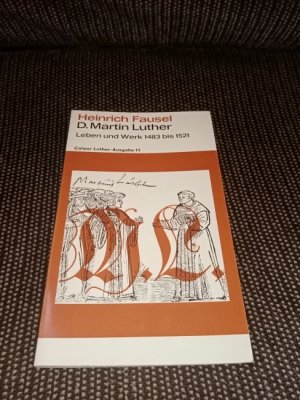 antiquarisches Buch – Heinrich Fausel – D. Martin Luther; Leben und Werk Teil: [1]., 1483 bis 1521. Luther, Martin: Calwer Luther-Ausgabe ; Bd. 11; Siebenstern-Taschenbuch ; 63