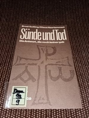 Sünde und Tod : d. Antwort, d. noch keiner gab. Ernst Gutting ; Klaus Haarlammert