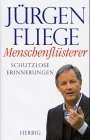 gebrauchtes Buch – Jürgen Fliege – Menschenflüsterer. Schutzlose Erinnerungen.