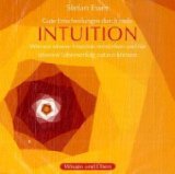 Gute Entscheidungen durch mehr Intuition [Tonträger]. Wie wir unsere Intuition verstärken und für unseren Lebenserfolg nutzen können. Selbsthilfeprogramm. Text und Sprecher: Stefan Esser- _(=Wissen und Üben).