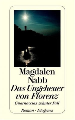 gebrauchtes Buch – Magdalen Nabb – Das Ungeheuer von Florenz. Roman. Guarnaccias zehnter Fall. Aus dem Englischen von Silvia Morawetz. - (=Diogenes-Taschenbuch, detebe 23097).