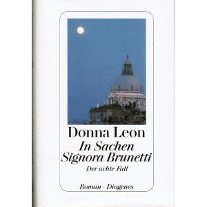 gebrauchtes Buch – Donna Leon – In Sachen Signora Brunetti. Der achte Fall - Commissario Brunettis achter Fall. Roman. Aus dem Amerikanischen von Monika Elwenspoek. Originaltitel: Fatal Remedies.