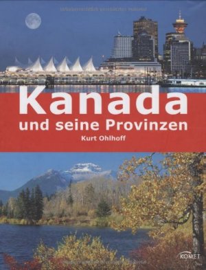 gebrauchtes Buch – Ohlhoff, Kurt Jochen – Kanada und seine Provinzen. Unter Mitarbeit von: Ole Helmhausen, Frederick DeWiel und Michael Juhran.