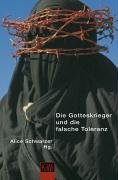 gebrauchtes Buch – Alice Schwarzer – Die Gotteskrieger und die falsche Toleranz. Herausgegeben und mit einem Vorwort von Alice Schwarzer. Übersetzungen: Antje Görnig für das Kapitel Khalida Massoudi, Die Kulturfalle, Susanne Aeckerle für das Kapitel Robin Morgan, Demon lover. Mit Kurzbiografien der BeiträgerInnen. - (=KiWi ; 683).